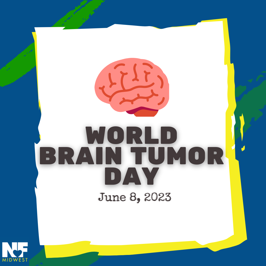 June 8th is World Brain Tumor Day - Neurofibromatosis Midwest